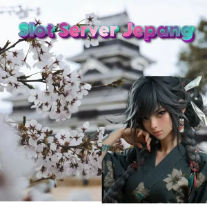 Mengapa Server Jepang Bisa Menjadi Kunci Sukses dalam Bermain Slot